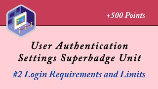 #2 Login Requirements and Limits | User Authentication Settings Superbadge Unit | Trailhead || Admin
