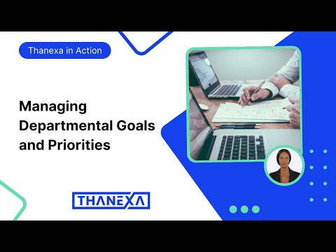 How to Manage Departmental Goals and Priorities Using Thanexa | Thanexa for Real