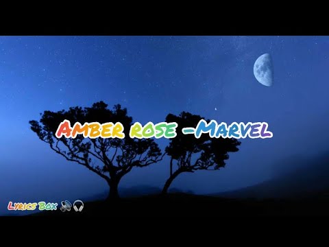 Marvel - Amber Rose (My Lyrics 2022)