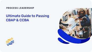 Ultimate Guide to Passing CBAP & CCBA