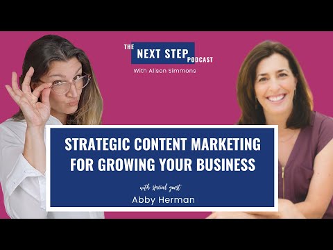 Less is More: A Strategic Content Marketing For Growing Your Business with Abby Herman