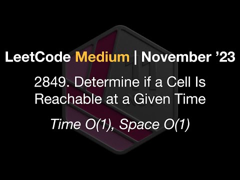 LeetCode Medium | #2849. Determine if a Cell Is Reachable at a Given Time | Time O(1), Space O(1)