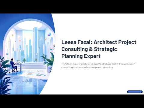 Leesa Fazal Architect Project Consulting and Strategic Planning Expert