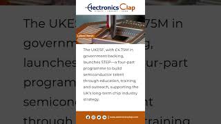 UKESF Launches £4.75M STEP Program to Boost UK Semiconductor Talent | Government-Backed Initiative