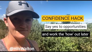 Confidence Hack - say yes to opportunities and work the ‘how’ out later #shorts