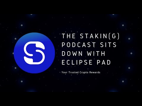 The Stakin(g) Podcast Sits Down With Eclipse Pad