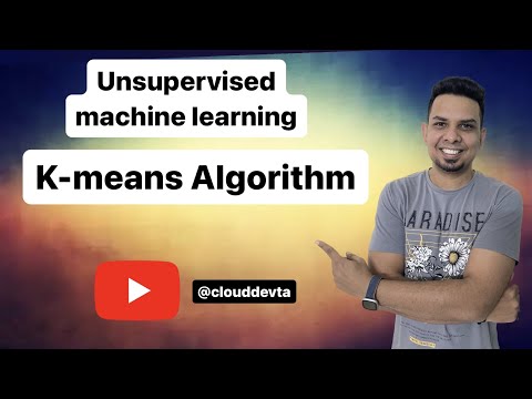 K-means CLUSTERING ALGORITHM | Unsupervised machine learning