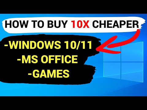 How to buy 10x CHEAPER: Windows 10/11, MS Office and Games