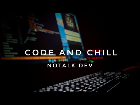 17 minutes of chill coding | My first video😄 | NoTalk Dev