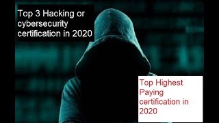 Top 3 Ethical Hacking or Cyber Security professional Certification in 2020