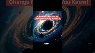 5 Universe Facts That Will Change Everything You Know! #space #deepknowledge
