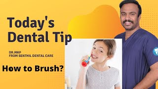 How To Brush Your Teeth | Dentist in Chennai Madurai | Dr.Mkp