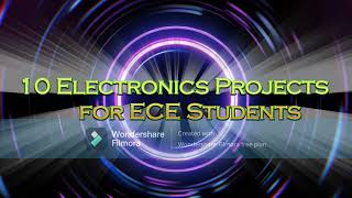 Top 10 Electronics Projects for ECE Students 2025