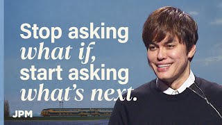 How to Trust God When You’re Stuck in “What If” | Joseph Prince Ministries