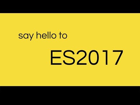 Say hello to ES2017