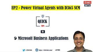 Power Virtual Agents with D365SCM - Quick Tips in Microsoft Business Applications - EP-2