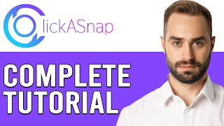 ClickASnap Tutorial 2024|How To Set Up & Use ClickASnap (Step By Step)