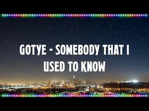 Gotye - Somebody That I Used To Know (feat. Kimbra) [Music With Lyrics]