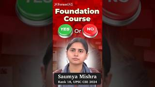 Foundation Course – Yes or No? | Saumya Mishra (Rank 18, UPSC CSE 2024)