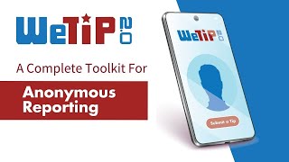 WeTip 2.0 - A Complete Toolkit For Anonymous Reporting