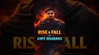 RISE and FALL of AMIT BHADANA 🔥 - Success Story | #shorts
