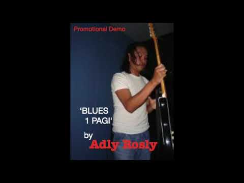 Blues 1 Pagi by Adly Rosly