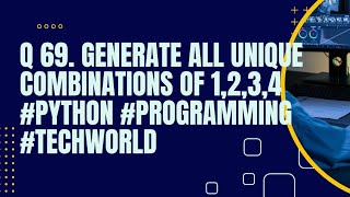 Generate all unique combinations of 1,2,3,4 #python #programming #techworld