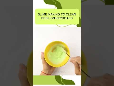 Slime Making to Clean Dusk on Keyboard
