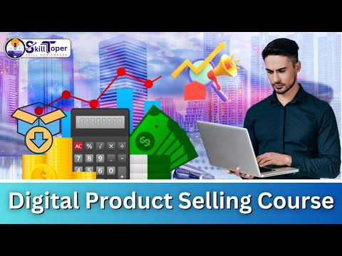Digital Product Selling Course | Digital marketing selling course | Digital selling skill course