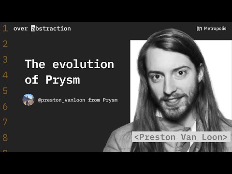 The evolution of Prysm with Preston Van Loon