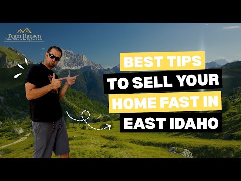 Best Tips to Sell Your Home Fast in East Idaho