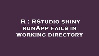 R : RStudio shiny runApp fails in working directory