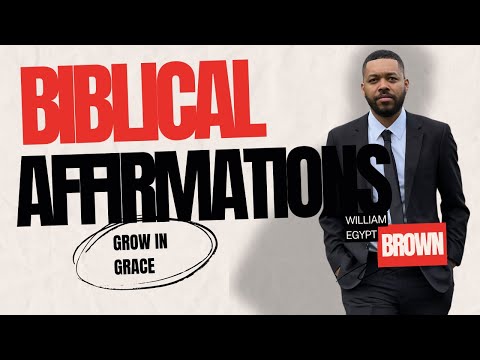 Biblical Affirmations with William Egypt Brown