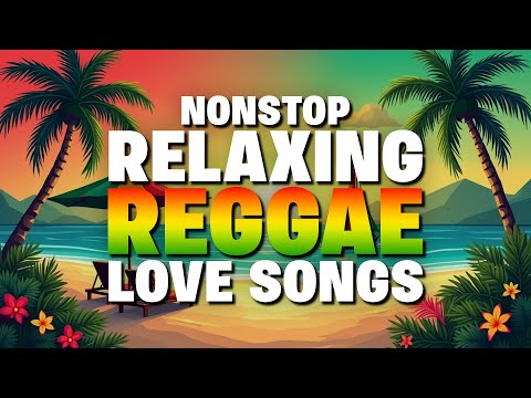 REGGAE SONGS 2025 🌴 TOP REGGAE HITS 🎸 RELAXING REGGAE LOVE MIX 2025