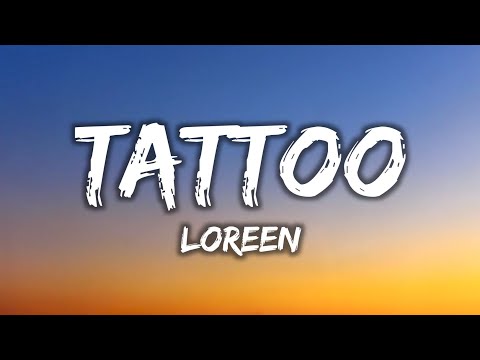 Loreen - Tattoo (Lyrics)