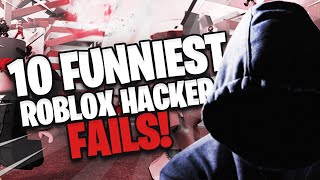 Top 10 Funniest Roblox Hacker Fails
