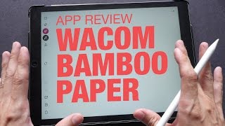 Wacom Bamboo Paper App Review & Walkthrough