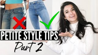 STYLE TIPS FOR PETITES PART 2! // How To Style a Petite Body Type