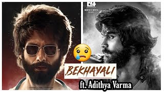 Bekhayali ft  Adithya Varma || Desi Mashup ||