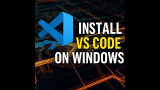 Installing Visual Studio Code on Windows
