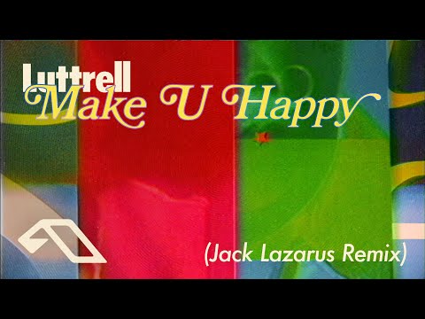 Luttrell - Make U Happy (Jack Lazarus Remix)