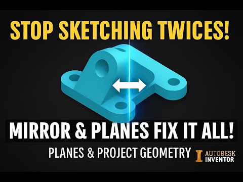 Autodesk Inventor Tips: Master Mirror, Planes & Project Geometry
