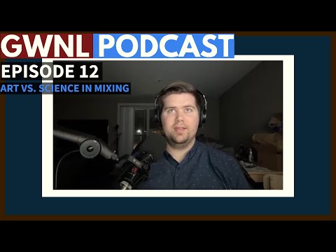 Episode 12 - Art vs. Science in Mixing
