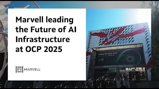 Marvell Leading the Future of AI Infrastructure at OCP 2025