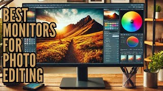 [Fast Review!] Best Monitors for Photo Editing in 2025 – Sharp, Vibrant & Precise!
