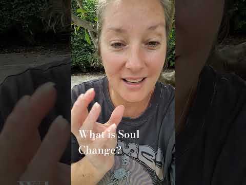 Soul Change is........Part 1 #changeyourlife #changemakers change