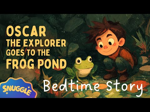 🐸 Oscar the Explorer Goes to the Frog Pond 💤The COZIEST Sleepy Story💤 Non-Stimulating Story for All