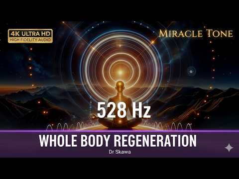 528 Hz Miracle Tone | Whole Body Cell Regeneration | Ancient Solfeggio Scale
