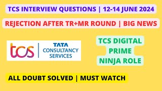 TCS Interview Rejection after TR round | TCS Digital, Ninja, Prime Interview Questions June 2024