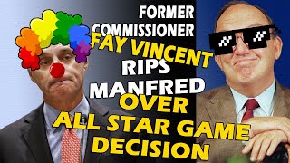 Fay Vincent SLAMS Manfred Over Moving All Star Game - Keep MLB OUT OF POLITICS!!